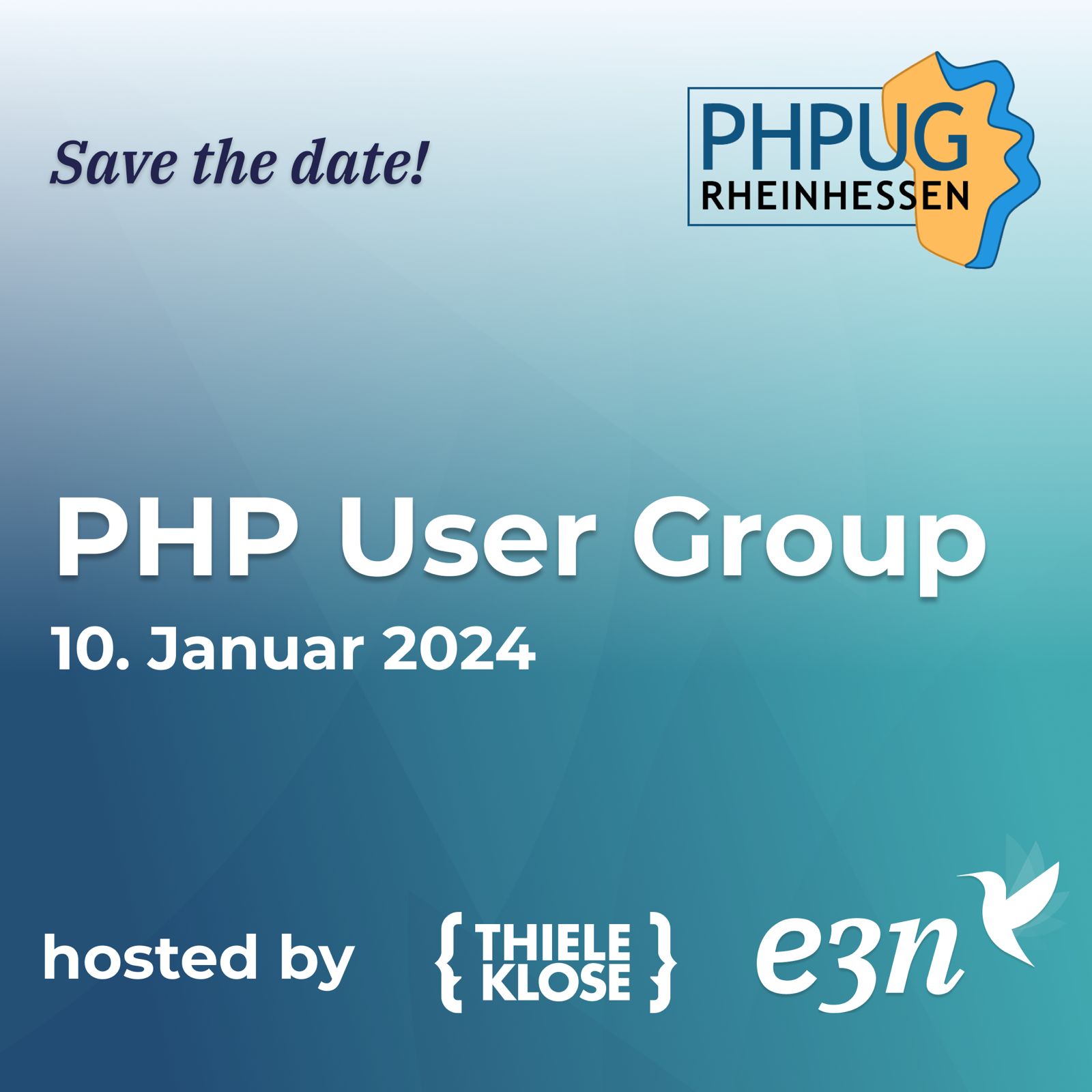 Save the date! PHP User Group Rheinhessen, 10. Januar 2024, hosted by Thiele & Klose und e3n.